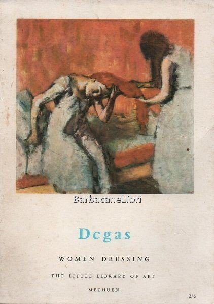 Degas. Women dressing. Washerwomen. Milliners