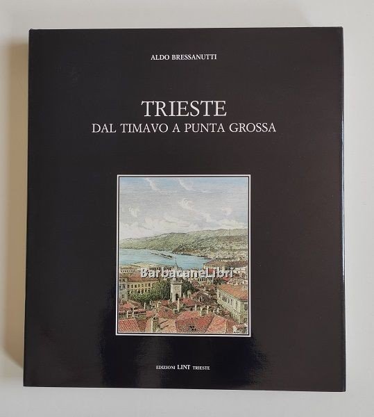 Trieste dal Timavo a Punta Grossa