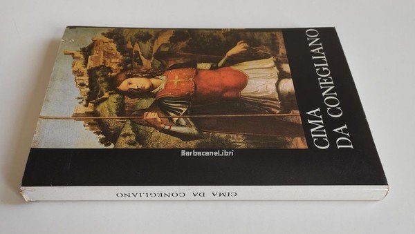 Cima da Conegliano. Catalogo della mostra, Palazzo dei Trecento, Treviso, …