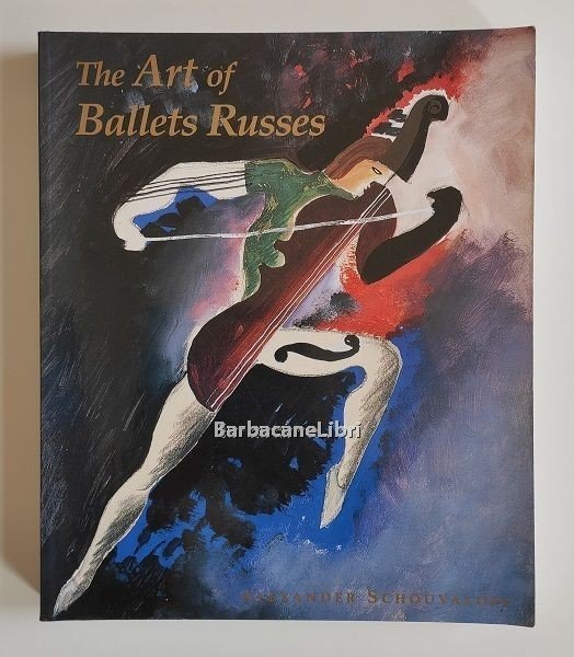 The Art of Ballets Russes. The Serge Lifar Collection of …