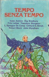 Tempo senza tempo. Racconti di Isaac Asimov, Clifford D. Simak, …