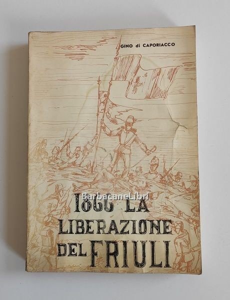 1866 La liberazione del Friuli