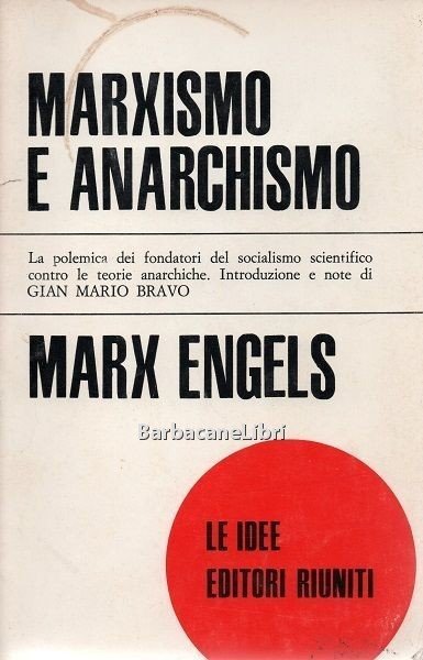 Marxismo e anarchismo. La polemica dei fondatori del socialismo scientifico …