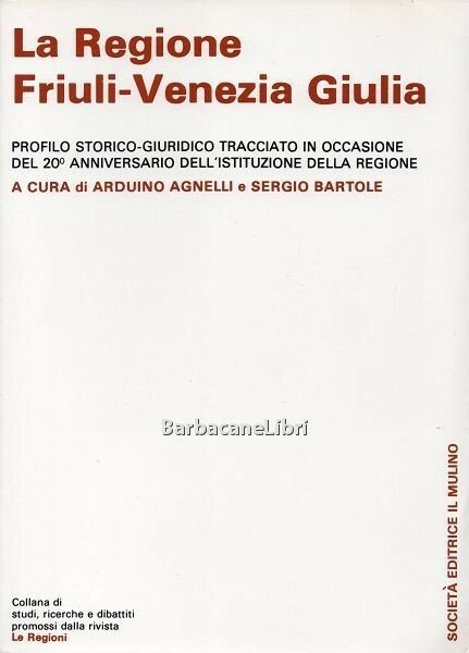 La Regione Friuli-Venezia Giulia. Profilo storico-giuridico tracciato in occasione del …