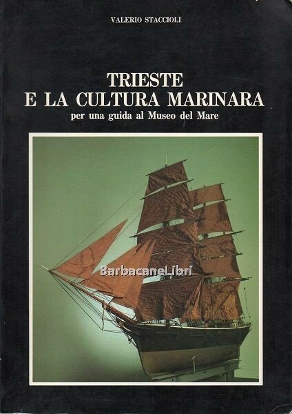 Trieste e la cultura marinara. Per una guida al Museo …