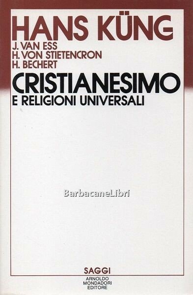 Cristianesimo e religioni universali. Introduzione al dialogo con islamismo, induismo …