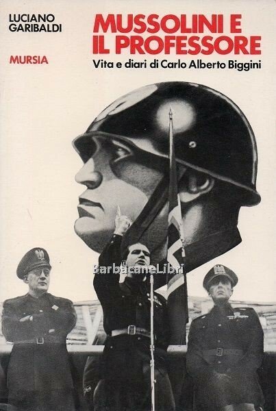 Mussolini e il professore. Vita e diari di Carlo Alberto …