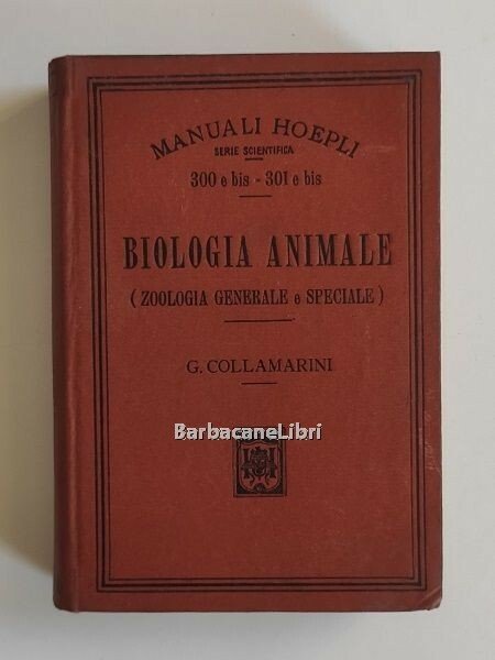 Biologia animale. Zoologia generale e speciale per naturalisti, medici e …