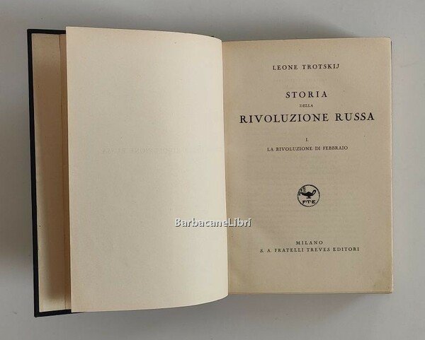 Storia della Rivoluzione russa (3 voll.): I. La rivoluzione di …