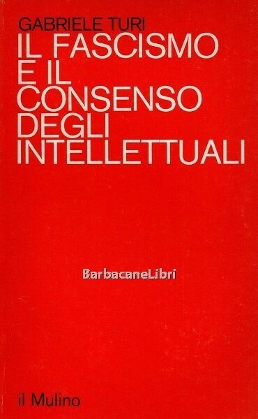 Il fascismo e il consenso degli intellettuali