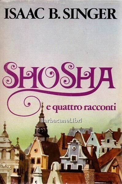 Shosha e quattro racconti: Tre incontri, La festa di Capodanno, …