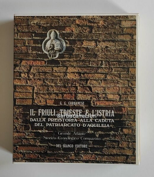 Il Friuli, Trieste e l'Istria (vol. 1). Dalla preistoria alla …