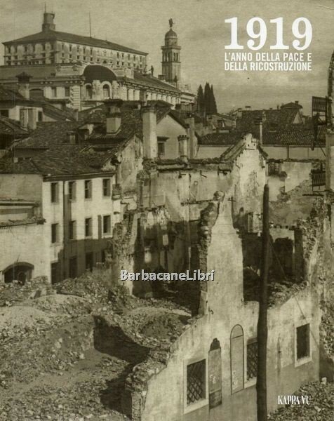 1919. L'anno della pace e della ricostruzione. Mostra fotografica e …