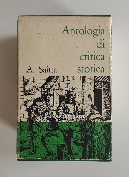 Antologia di critica storica (opera completa 3 voll.): Vol. I …