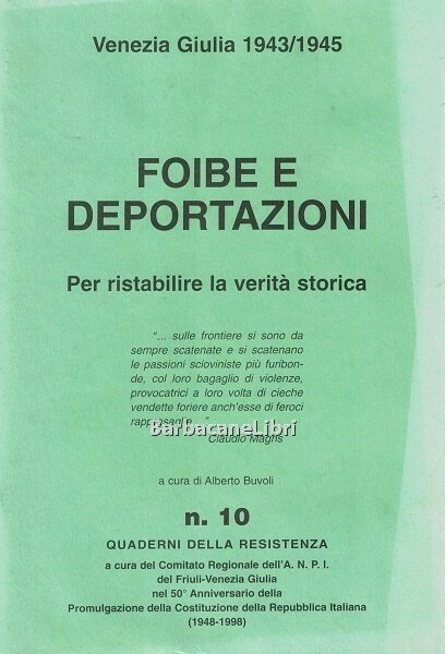 Venezia Giulia 1943/1945. Foibe e deportazioni. Per ristabilire la verità …