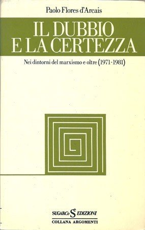 Il dubbio e la certezza. Nei dintorni del marxismo e …