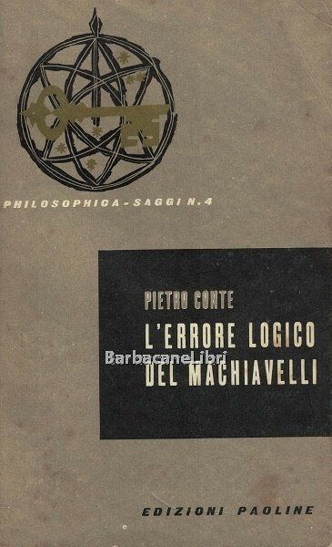 L'errore logico del Machiavelli e i fondamenti metafisici della politica