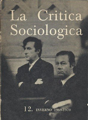 La Critica Sociologica. Rivista trimestrale n. 12 Inverno 1969-1970