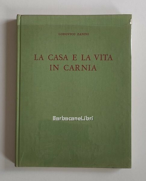 La casa e la vita in Carnia