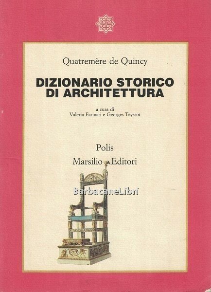 Dizionario storico di architettura. Le voci teoriche