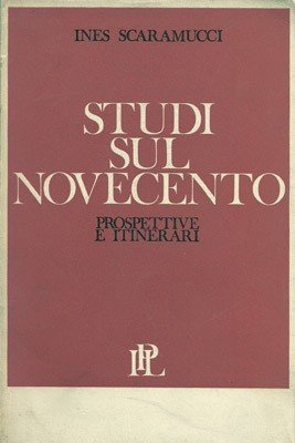 Studi sul Novecento. Prospettive e itinerari