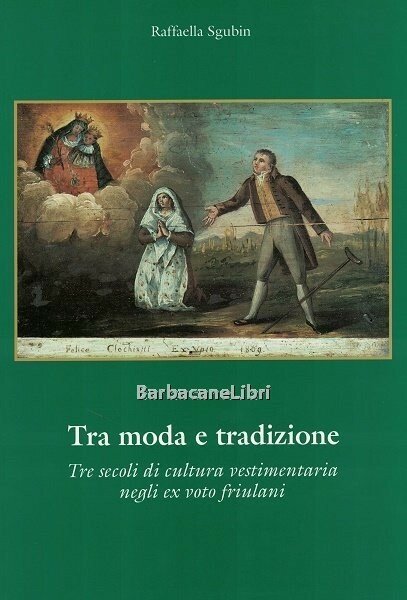 Tra moda e tradizione. Tre secoli di cultura vestimentaria negli …