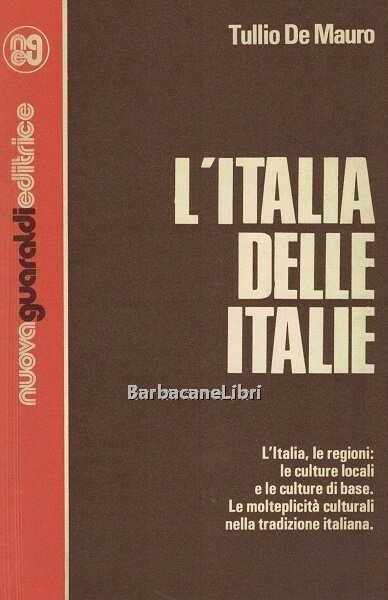 L'Italia delle Italie. L'Italia, le regioni: le culture locali e …