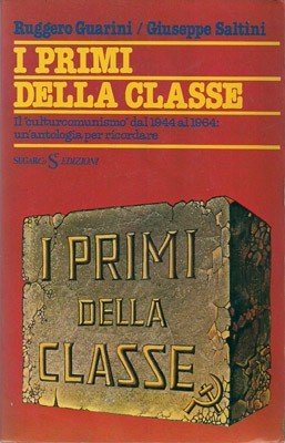 I primi della classe. Il "culturcomunismo" dal 1944 al 1964: …