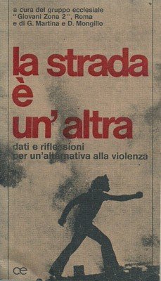 La strada è un'altra. Dati e riflessioni per un'alternativa alla …