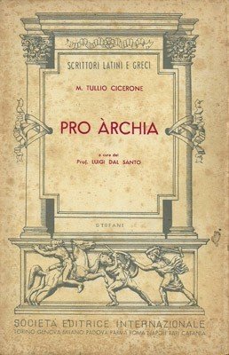 Pro Archia. A cura di Luigi Dal Santo