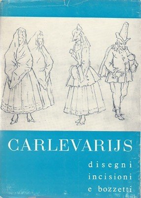 Disegni incisioni e bozzetti del Carlevarijs. Catalogo della mostra