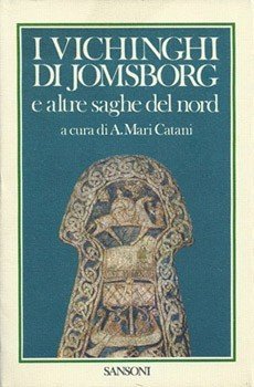 I Vichinghi di Jomsborg e altre saghe del nord