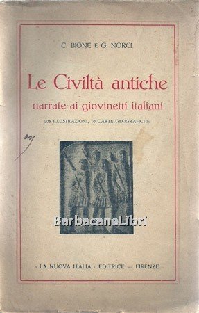 Le Civiltà antiche narrate ai giovinetti italiani. 208 illustrazioni, 10 …