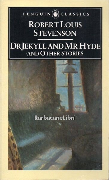 Dr Jekyll and Mr Hyde and other stories