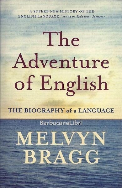 The Adventure of English. 500 AD to 2000. The biography …