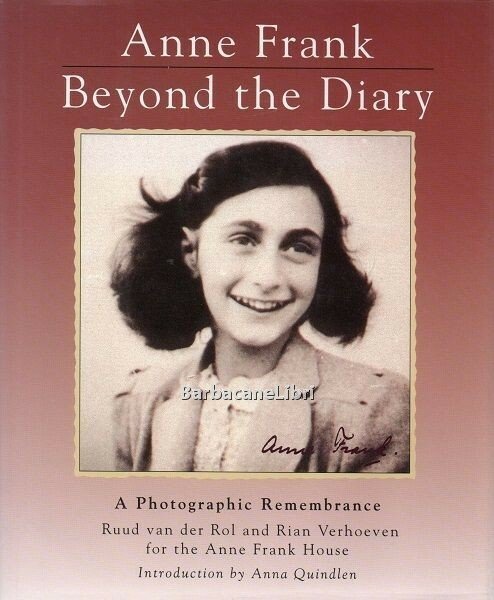 Anne Frank: Beyond the Diary. A photographic remembrance