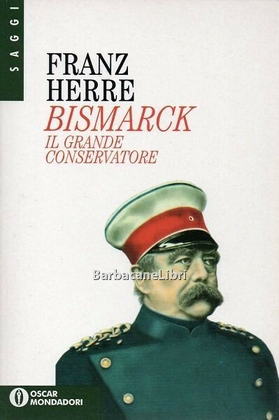 Bismarck. Il grande conservatore