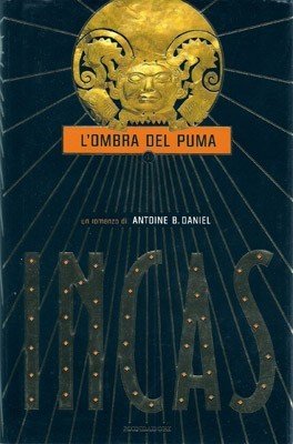 Incas. L'ombra del puma (vol.1)