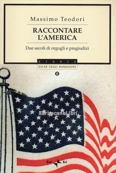 Raccontare l'America. Due secoli di orgogli e pregiudizi