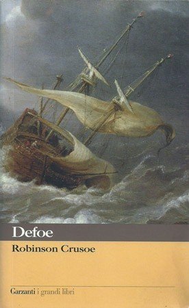 Robinson Crusoe. La vita e le straordinarie, sorprendenti avventure di …