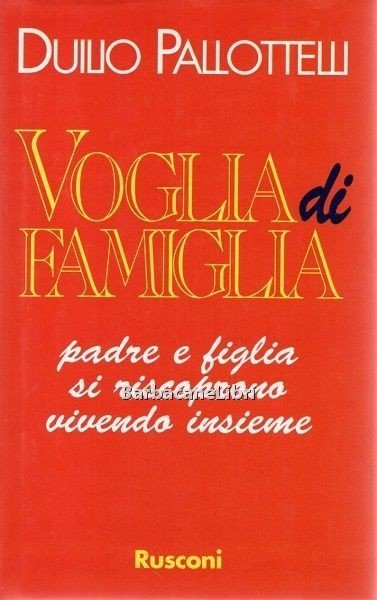 Voglia di famiglia. Padre e figlia si riscoprono vivendo insieme