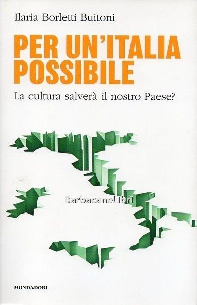 Per un' Italia possibile. La cultura salverà il nostro paese?