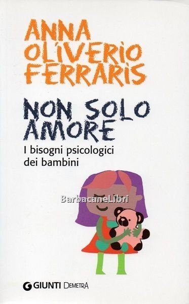 Non solo amore. I bisogni psicologici dei bambini