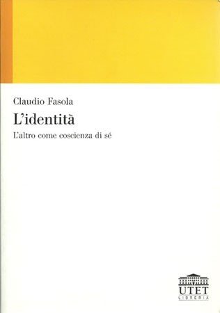 L'identità. L'altro come coscienza di sè