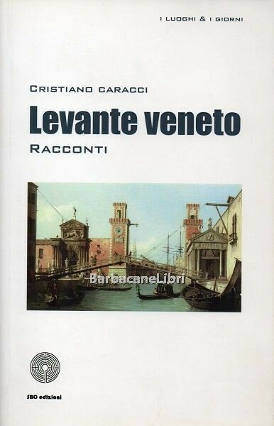 Levante veneto. Racconti