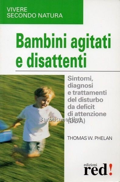 Bambini agitati e disattenti. Sintomi, diagnosi e trattamenti del disturbo …