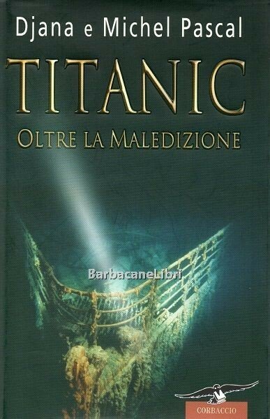 Titanic. Oltre la maledizione