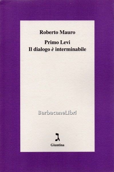 Primo Levi. Il dialogo è interminabile