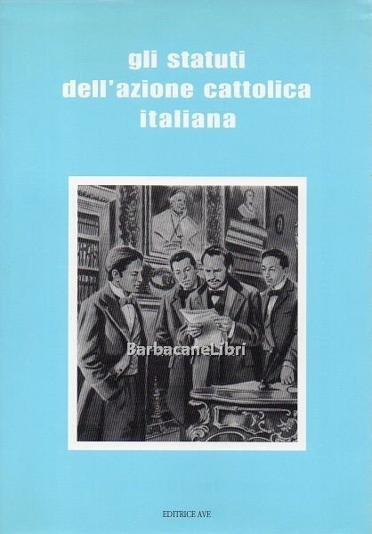 Gli statuti dell'Azione Cattolica Italiana