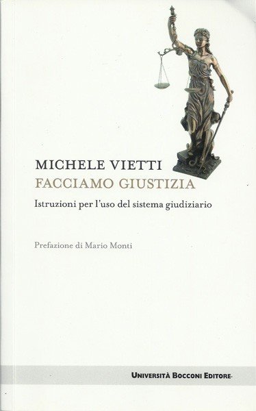 Facciamo giustizia. Istruzioni per l'uso del sistema giudiziario